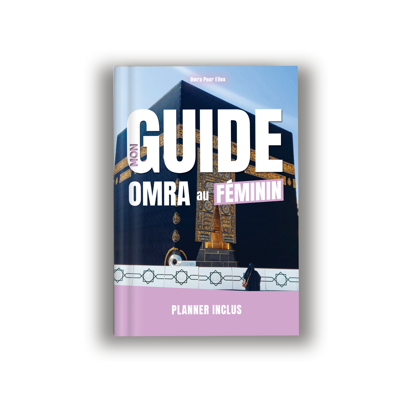 Mon Guide Omra au Féminin