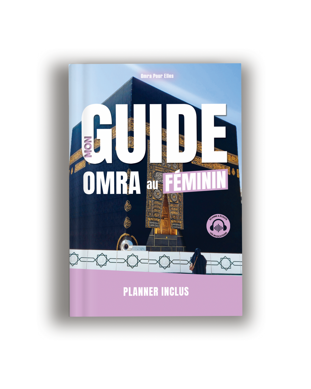 Mon Guide Omra au Féminin