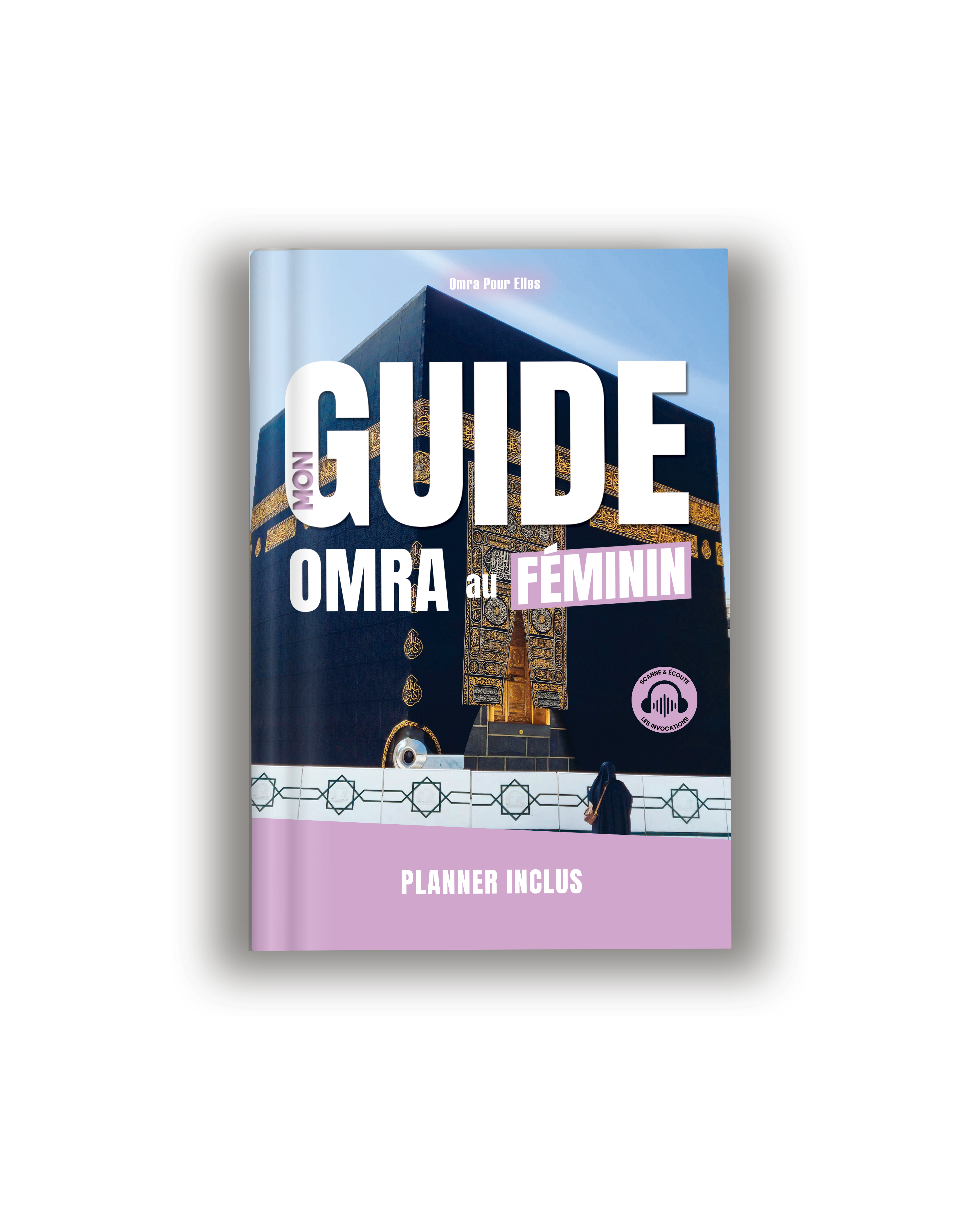 Mon Guide Omra au Féminin