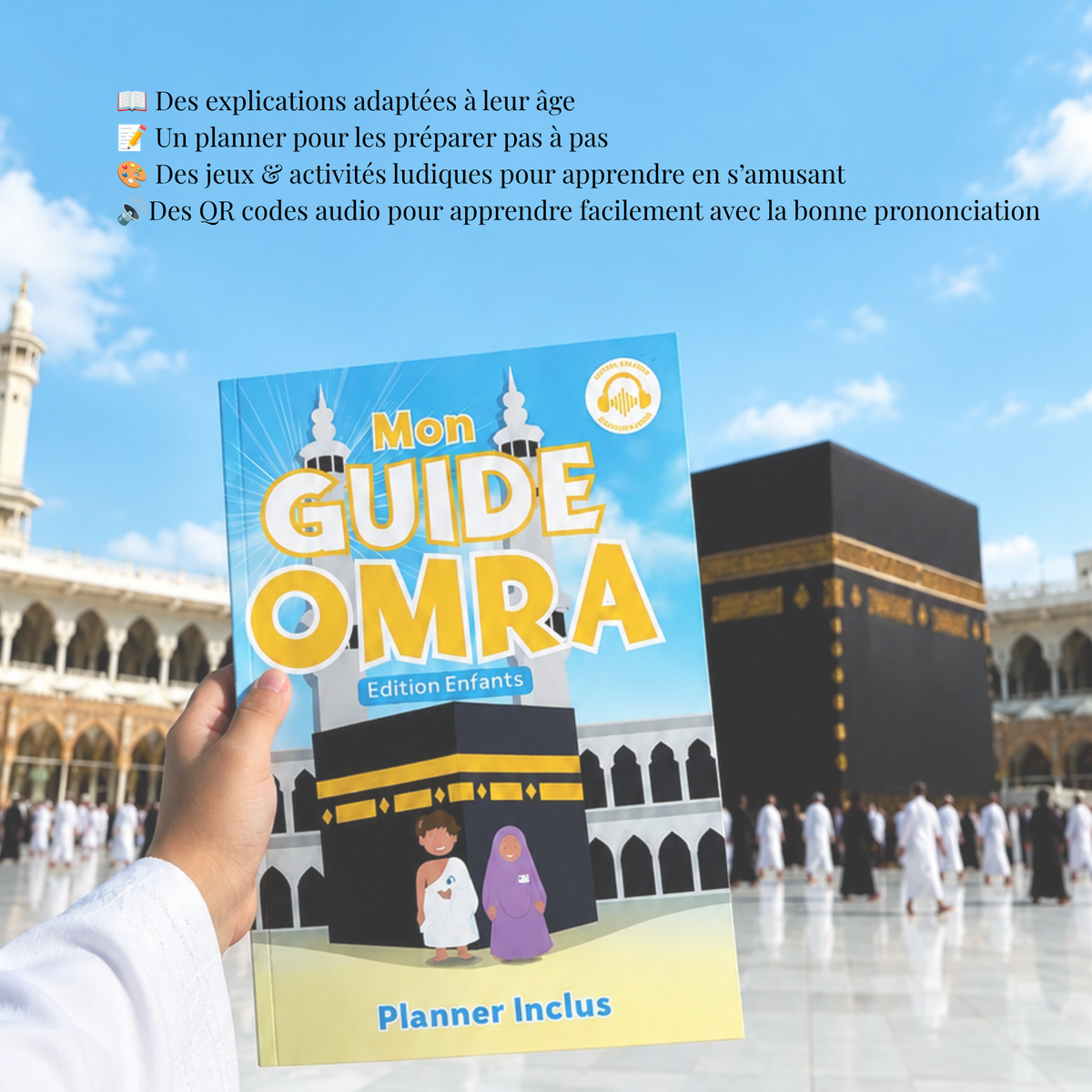 Mon Guide Omra Édition Enfants devant la Kaaba avec planner, jeux éducatifs, explications adaptées et audios des invocations par QR code